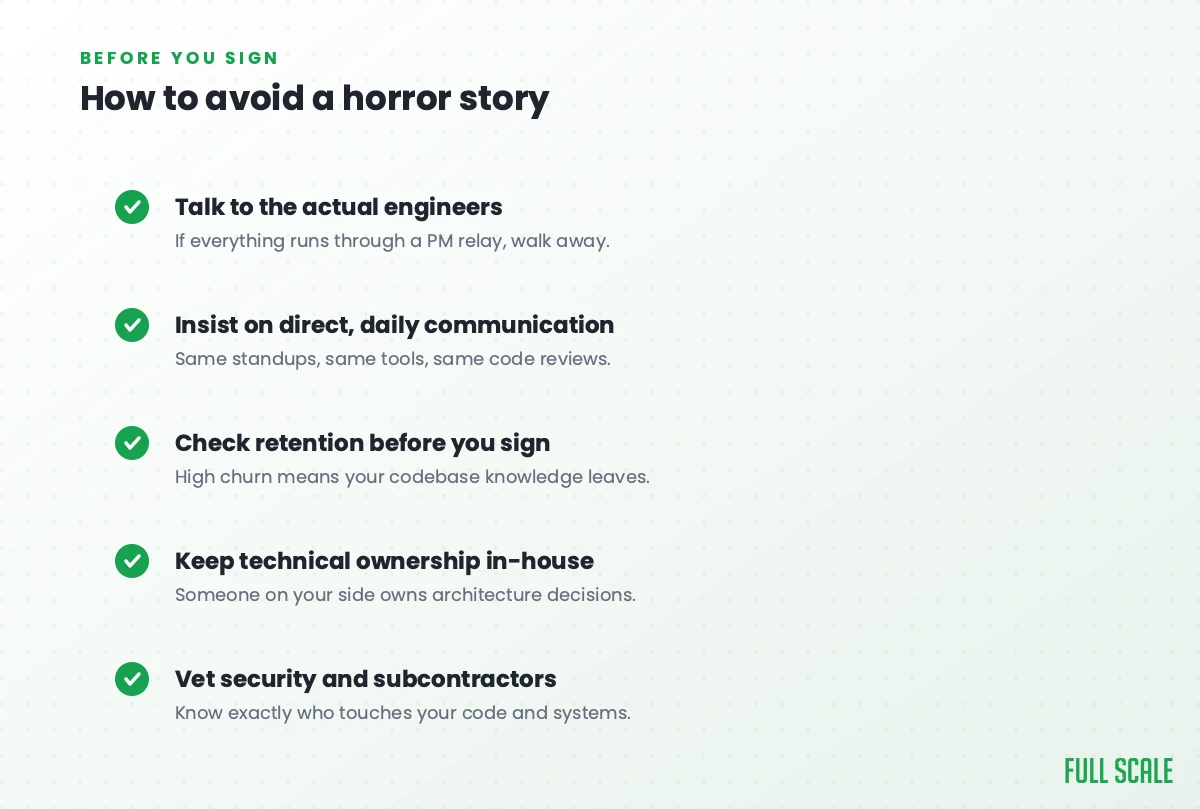 How to avoid an outsourcing horror story: talk to the actual engineers, insist on direct daily communication, check retention before you sign, keep technical ownership in-house, and vet security and subcontractors.