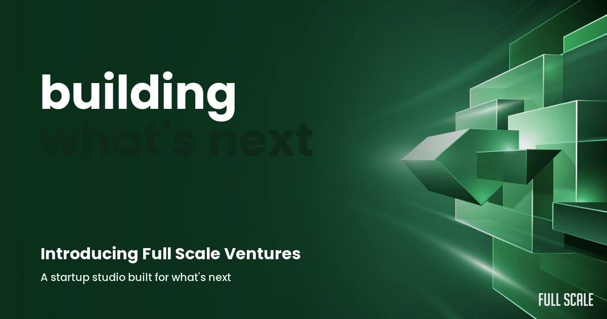 introducing-full-scale-ventures hero, Full Scale