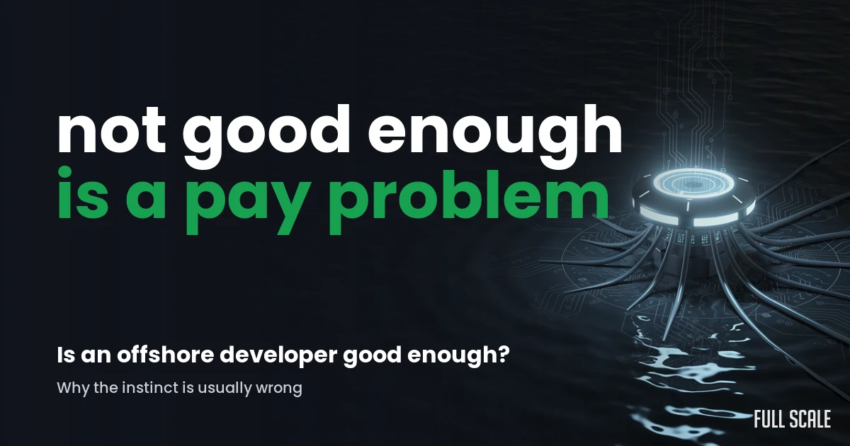 offshore-developer-is-not-good-enough hero, Full Scale
