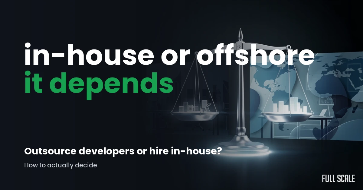 outsource-developers-or-hire-in-house hero, Full Scale
