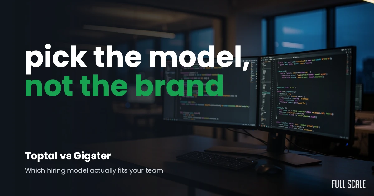 Two computer monitors display programming code in a modern office. Overlaid text reads: "pick the model, not the brand. Toptal vs Gigster. Which hiring model actually fits your team.