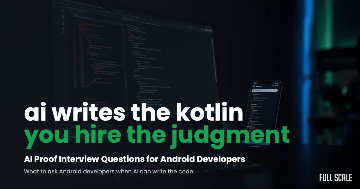 AI-proof interview questions for Android developers, a developer's dark workspace