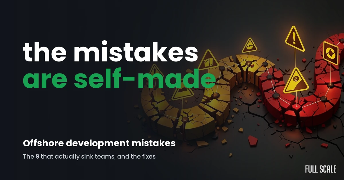 common-mistakes-offshore-software-development hero, Full Scale