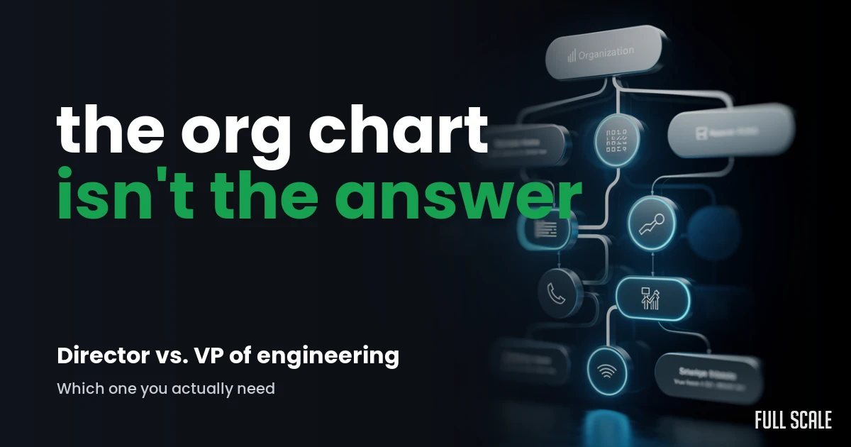 director-of-engineering-vs-vp-of-engineering hero, Full Scale