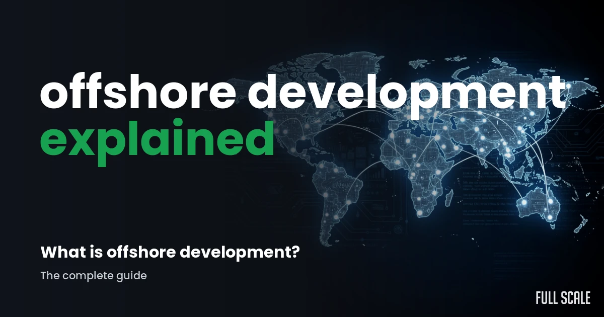 everything-you-need-to-know-about-offshore-development hero, Full Scale