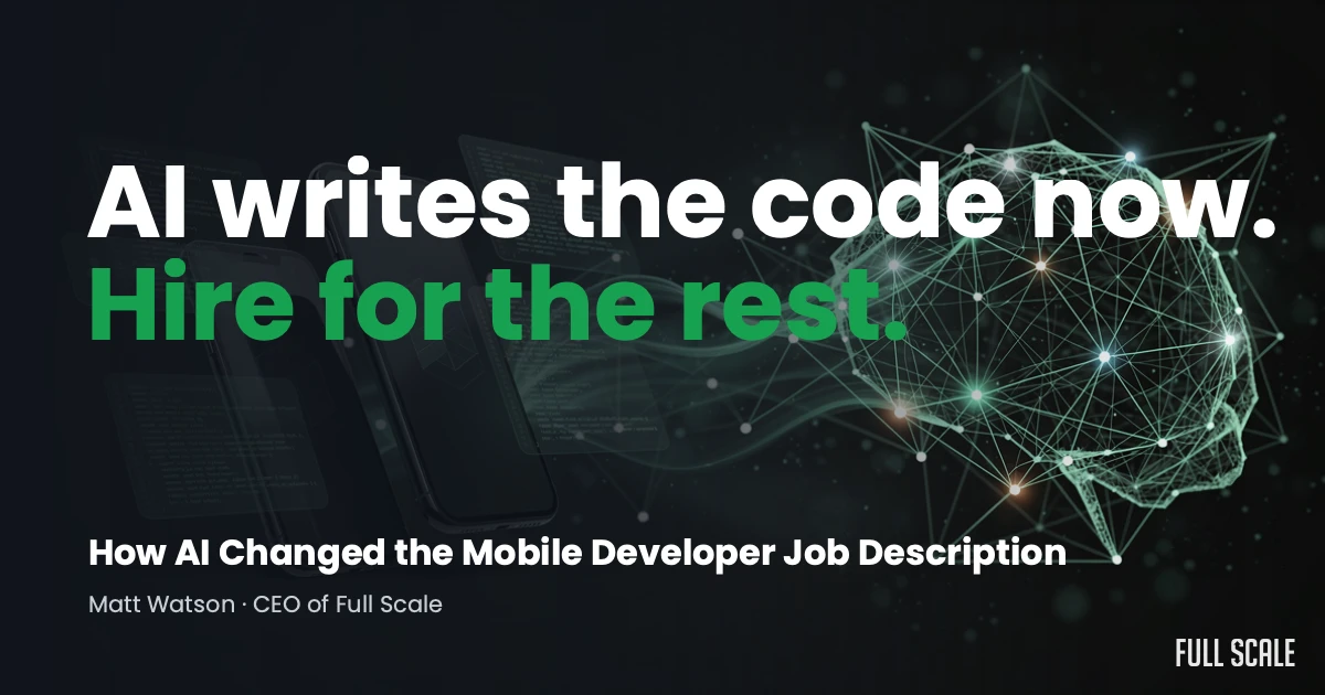 Text graphic stating: "AI writes the code now. Hire for the rest. How AI Changed the Mobile Developer Job Description" with geometric network graphics in the background.