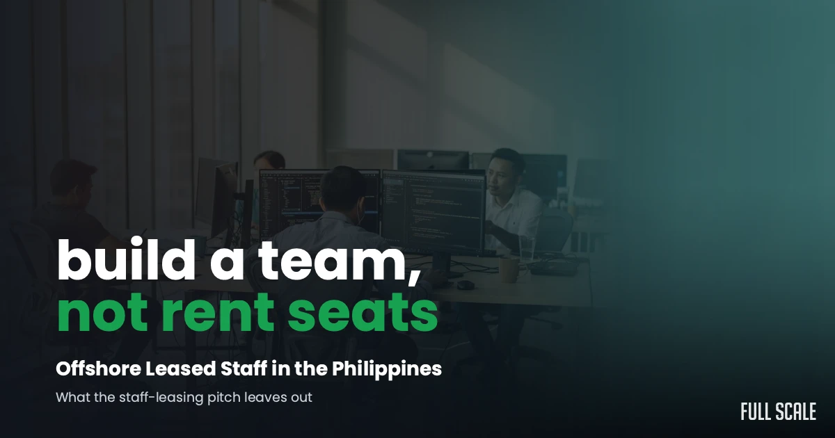 Offshore leased staff in the Philippines: build a team, not rent seats