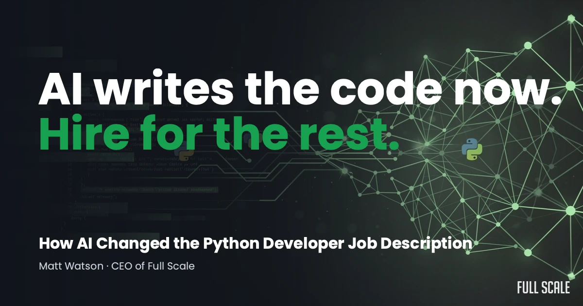 A digital graphic with the text: "AI writes the code now. Hire for the rest. How AI Changed the Python Developer Job Description" on a dark background with network-like lines and Python logos.