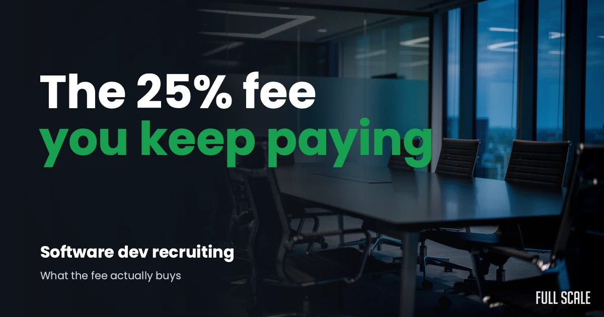 A dark office meeting room with text overlay: "The 25% fee you keep paying. Software dev recruiting. What the fee actually buys. FULL SCALE.