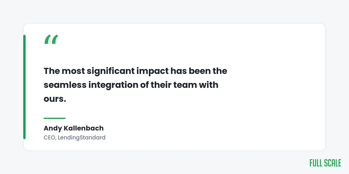 Andy Kallenbach, CEO of LendingStandard: the most significant impact has been the seamless integration of their team with ours