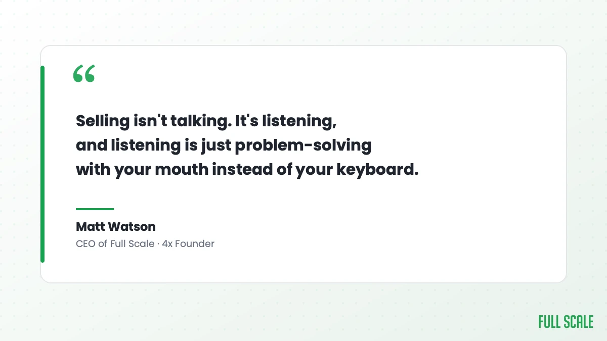 Matt Watson quote: selling isn't talking, it's listening