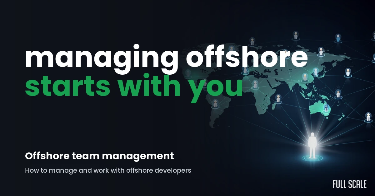 tips-managing-offshore-development-team hero, Full Scale