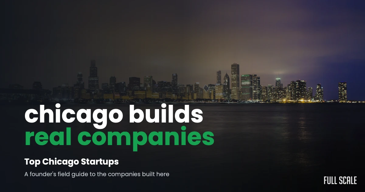 Nighttime view of the Chicago skyline across the water with text overlay: "chicago builds real companies. Top Chicago Startups. A founder's guide to the companies built here.