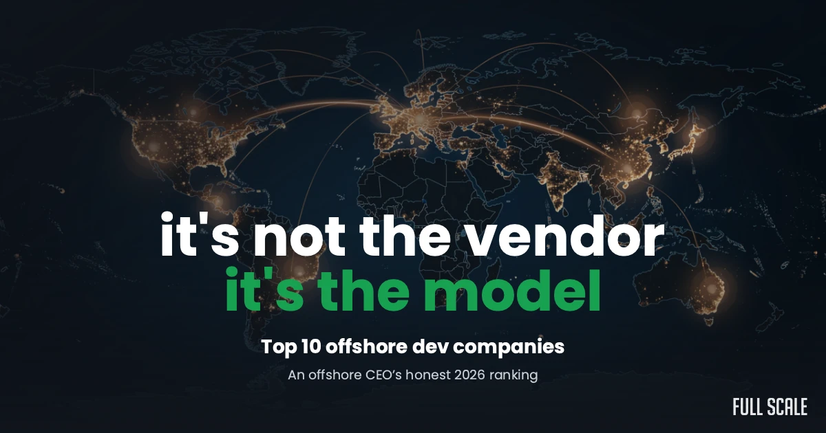 World map with illuminated city connections, overlaid text reads: "it's not the vendor, it's the model. Top 10 offshore dev companies. An offshore CEO's honest 2026 ranking.
