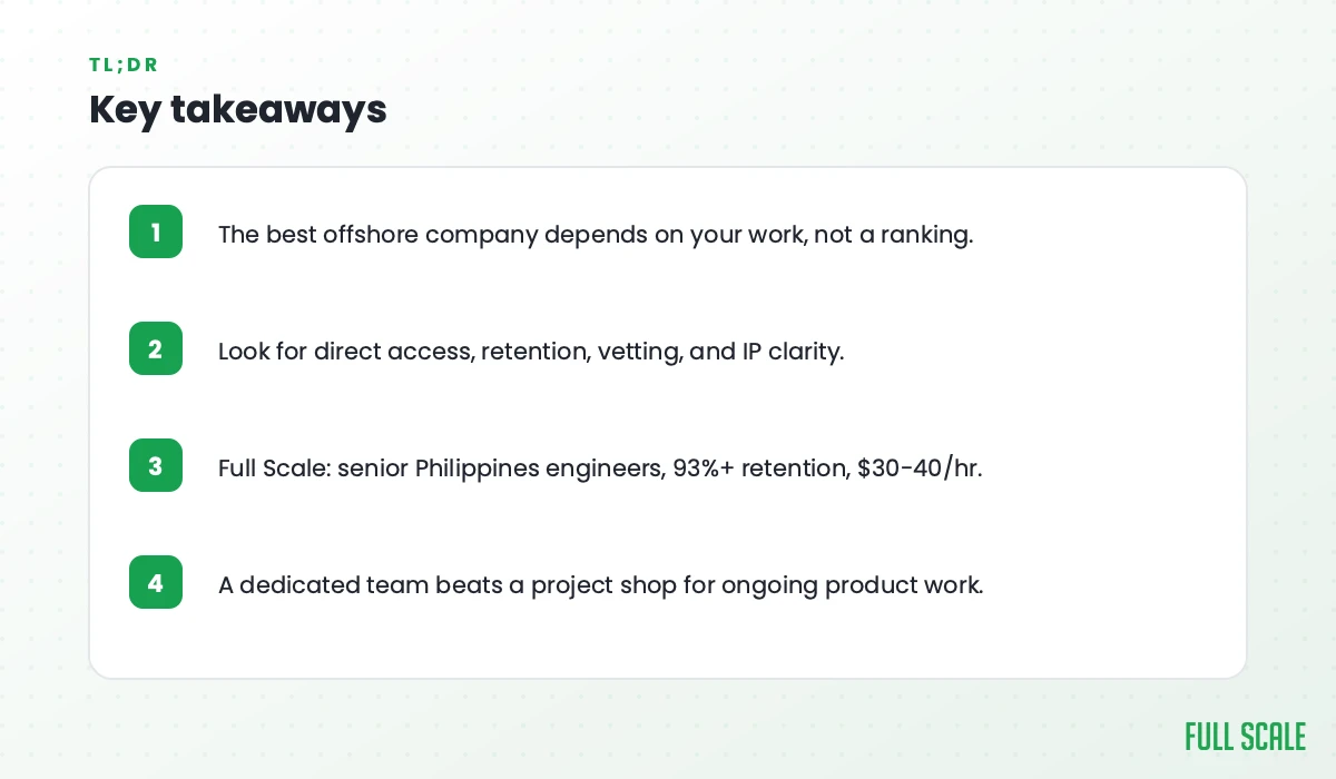 Key takeaways on choosing an offshore software development company: match the model to your work, weigh retention and vetting, and favor a dedicated team over a project shop.