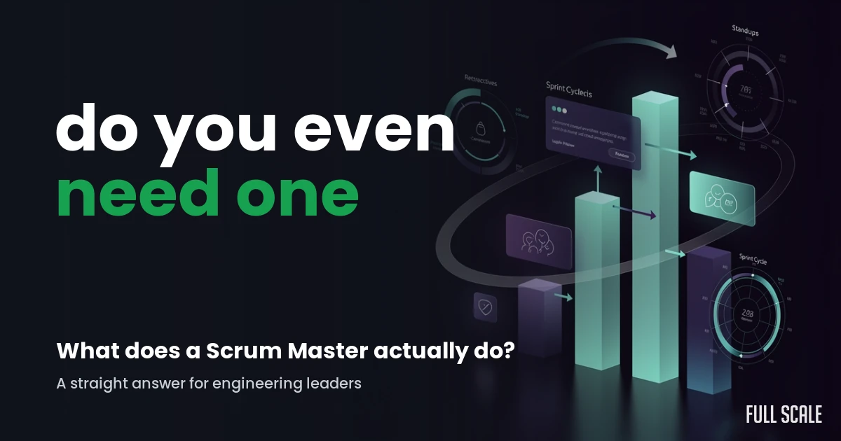 what-does-a-scrum-master-do hero, Full Scale