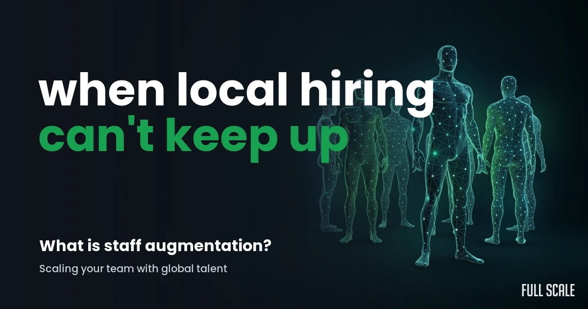 what-is-staff-augmentation hero, Full Scale