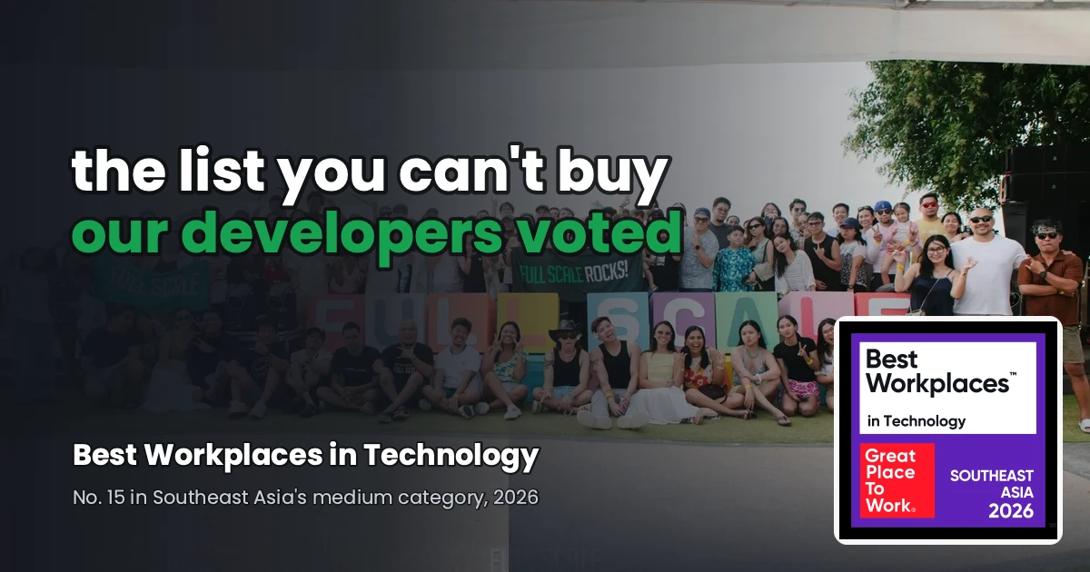 The Full Scale team with the Great Place To Work Best Workplaces in Technology Southeast Asia 2026 badge