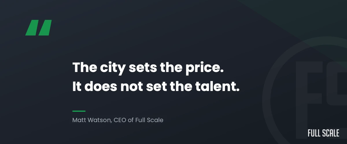 Matt Watson quote: the city sets the price, it does not set the talent