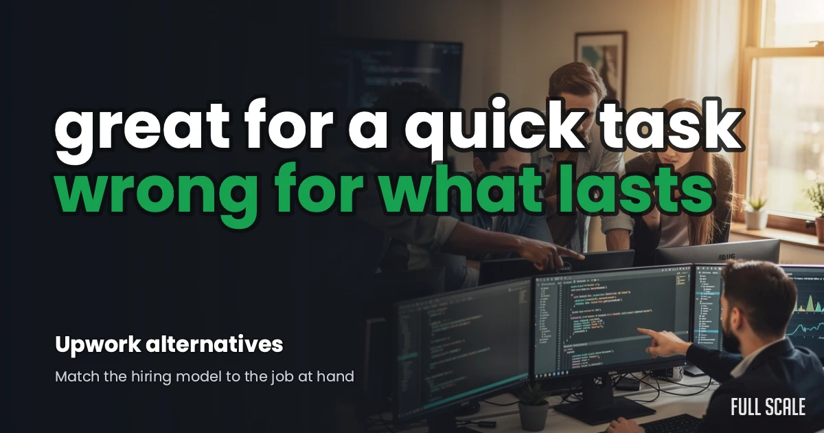 Upwork alternatives for hiring developers: a software team collaborating, with the hook great for a quick task, wrong for what lasts.